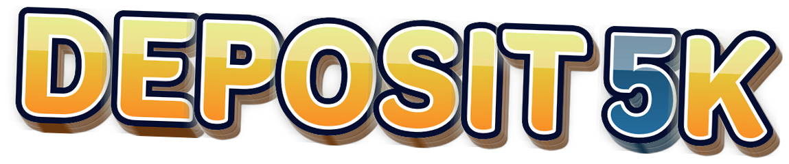 DEPOSIT 5K